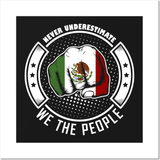 Never underestimate mexican we the people! Posters and Art